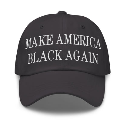 Make America Black Again Embroidered Dad Hat Dark Grey