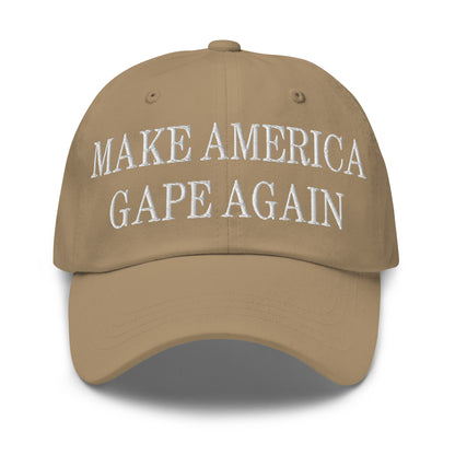 Make America Gape Again Embroidered Dad Hat Khaki