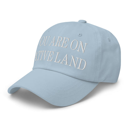 You Are On Native Land Embroidered Dad Hat Light Blue