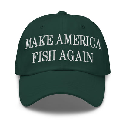 Make America Fish Again Embroidered Dad Hat Spruce