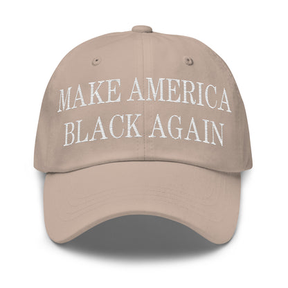 Make America Black Again Embroidered Dad Hat Stone