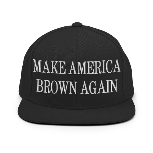 Make America Brown Again Embroidered Flat Bill Brim Snapback Hat Black