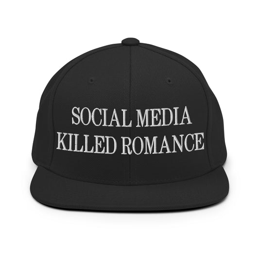 Social Media Killed Romance Flat Bill Brim Snapback Hat Black