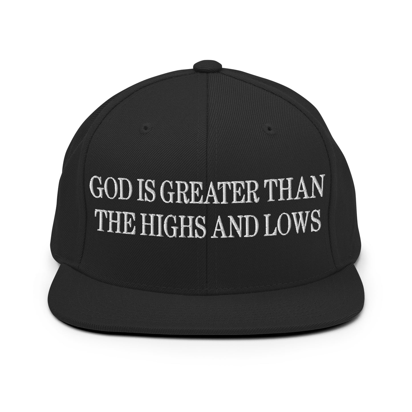 God is Greater than the Highs and Lows Embroidered Flat Bill Brim Snapback Hat Black