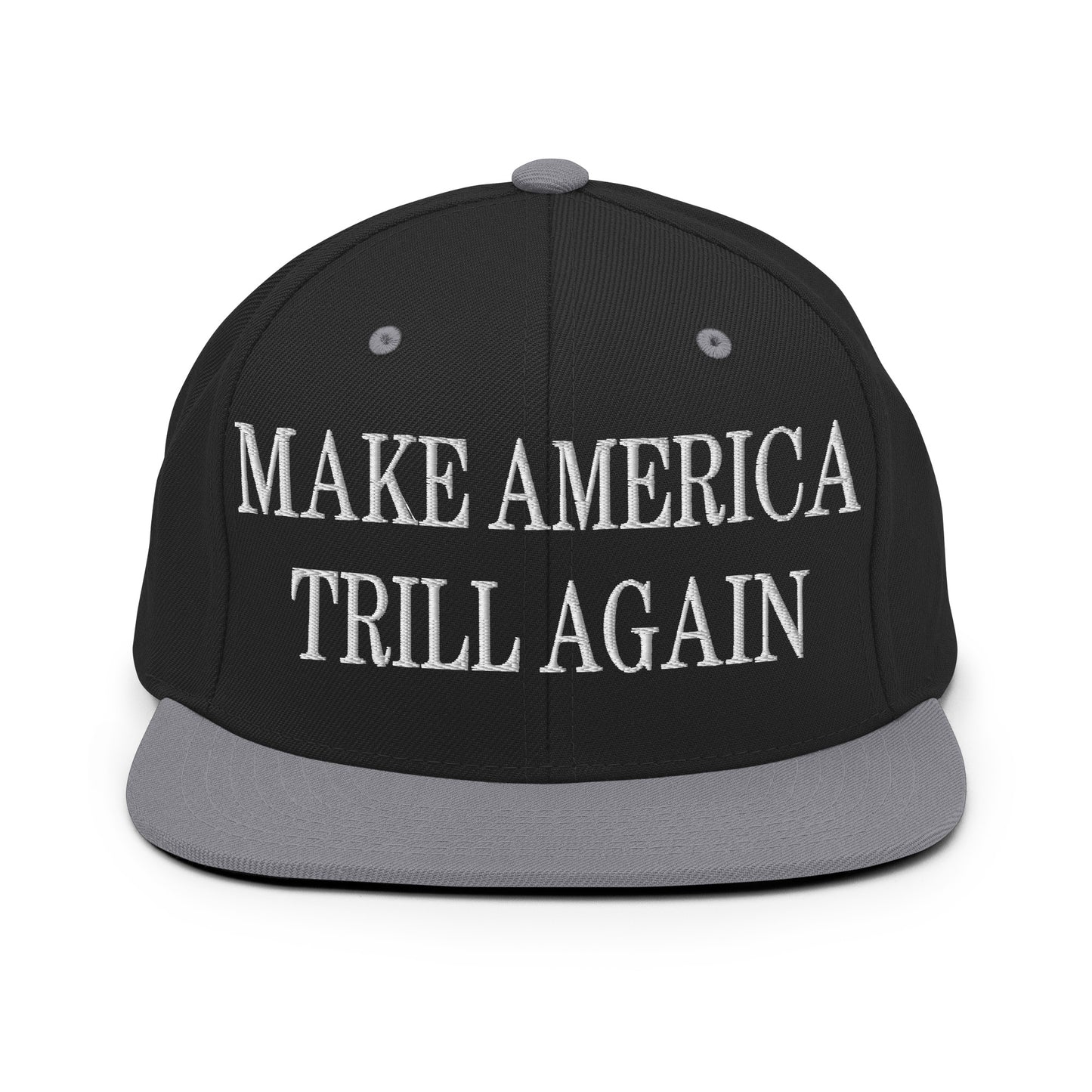 Make America Trill Again Embroidered Flat Bill Brim Snapback Hat Black Silver