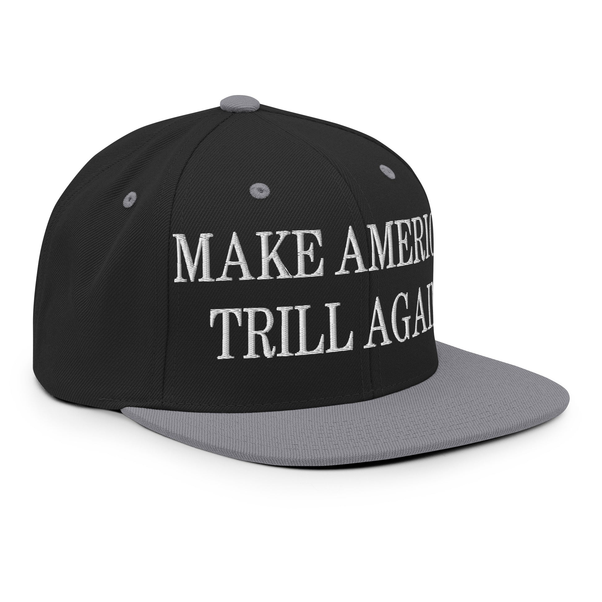 Make America Trill Again Embroidered Flat Bill Brim Snapback Hat Black Silver