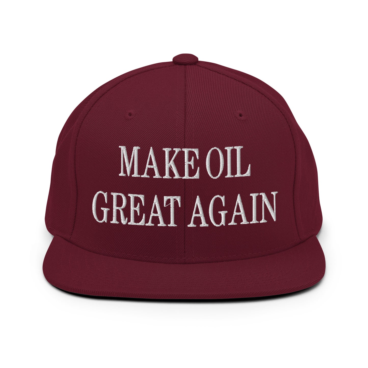 Make Oil Great Again Embroidered Flat Bill Brim Snapback Hat Maroon