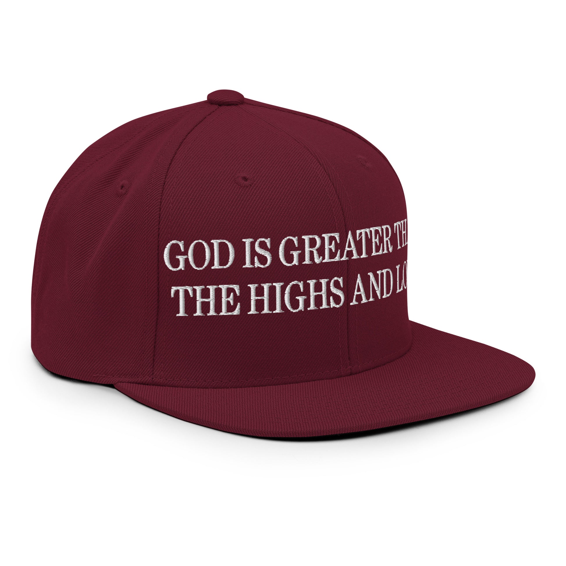 God is Greater than the Highs and Lows Embroidered Flat Bill Brim Snapback Hat Maroon