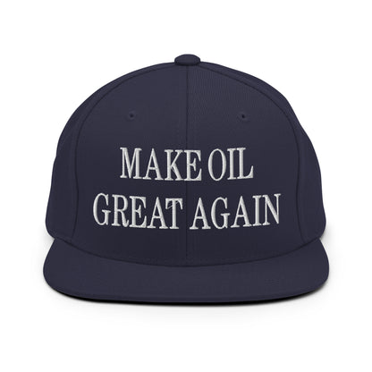 Make Oil Great Again Embroidered Flat Bill Brim Snapback Hat Navy