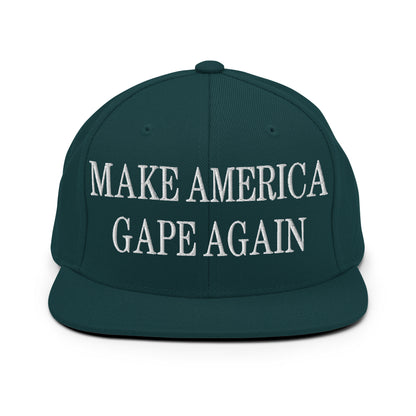 Make America Gape Again Embroidered Flat Bill Brim Snapback Hat Spruce