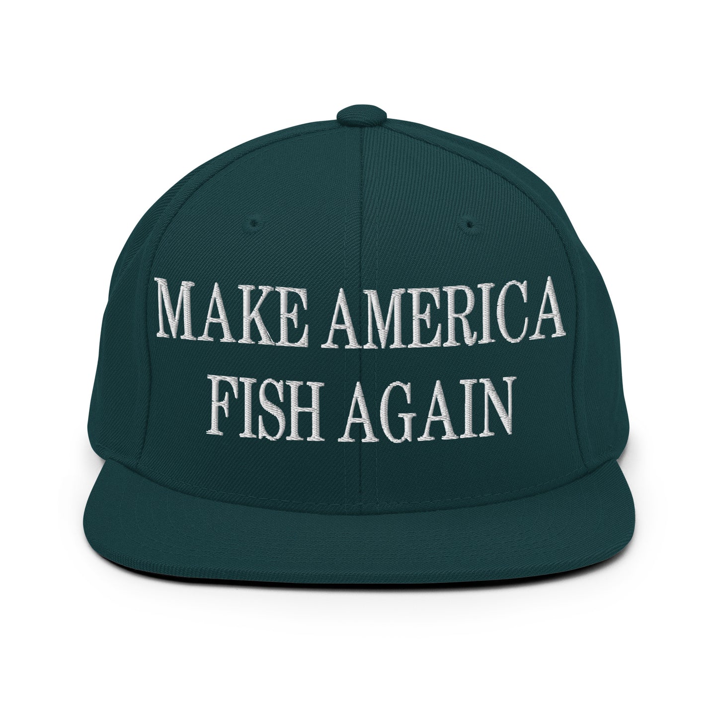 Make America Fish Again Embroidered Flat Bill Brim Snapback Hat Spruce