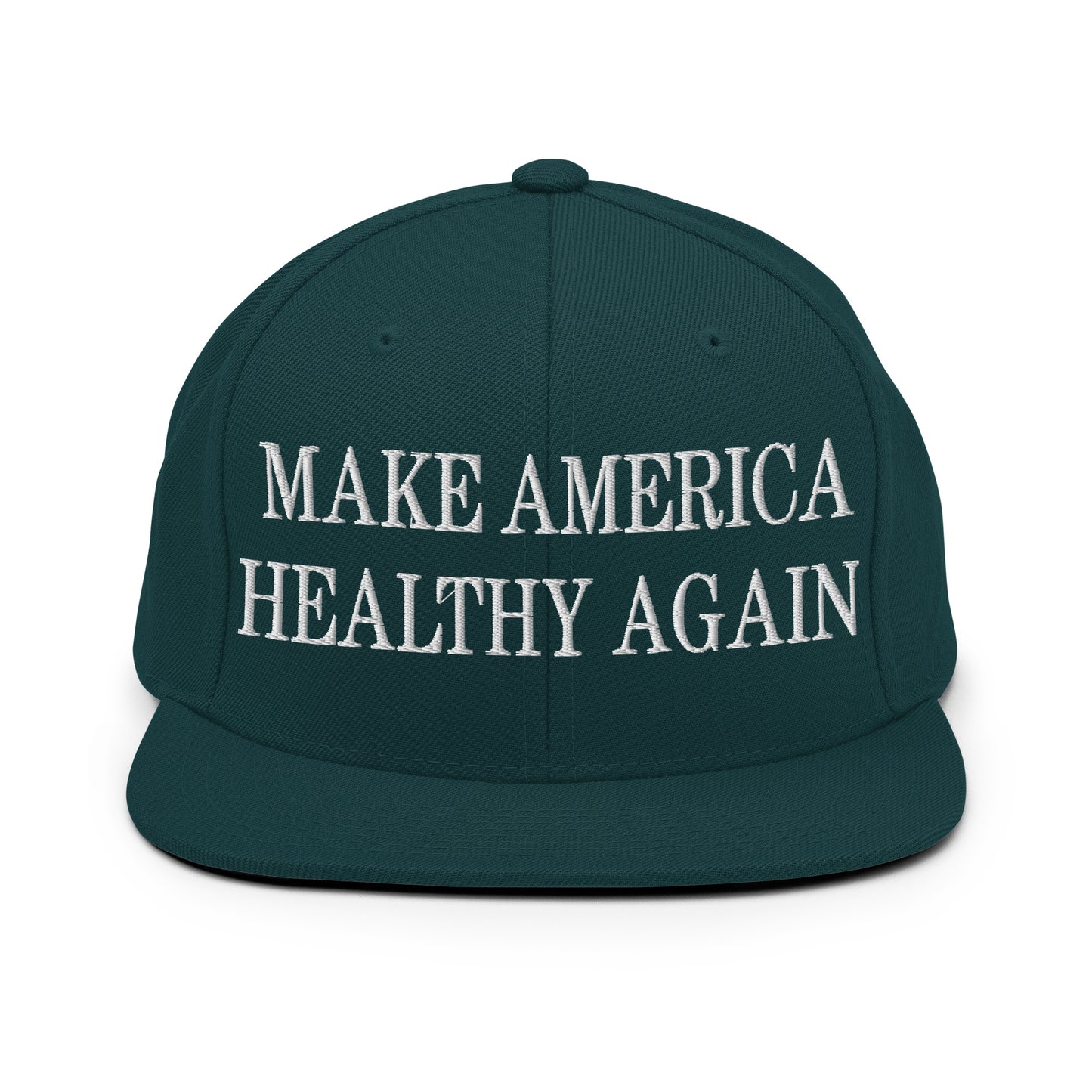 Make America Healthy Again Embroidered Flat Bill Brim Snapback Hat Spruce