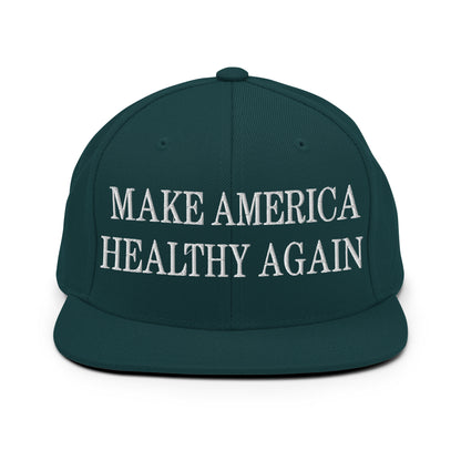 Make America Healthy Again Embroidered Flat Bill Brim Snapback Hat Spruce