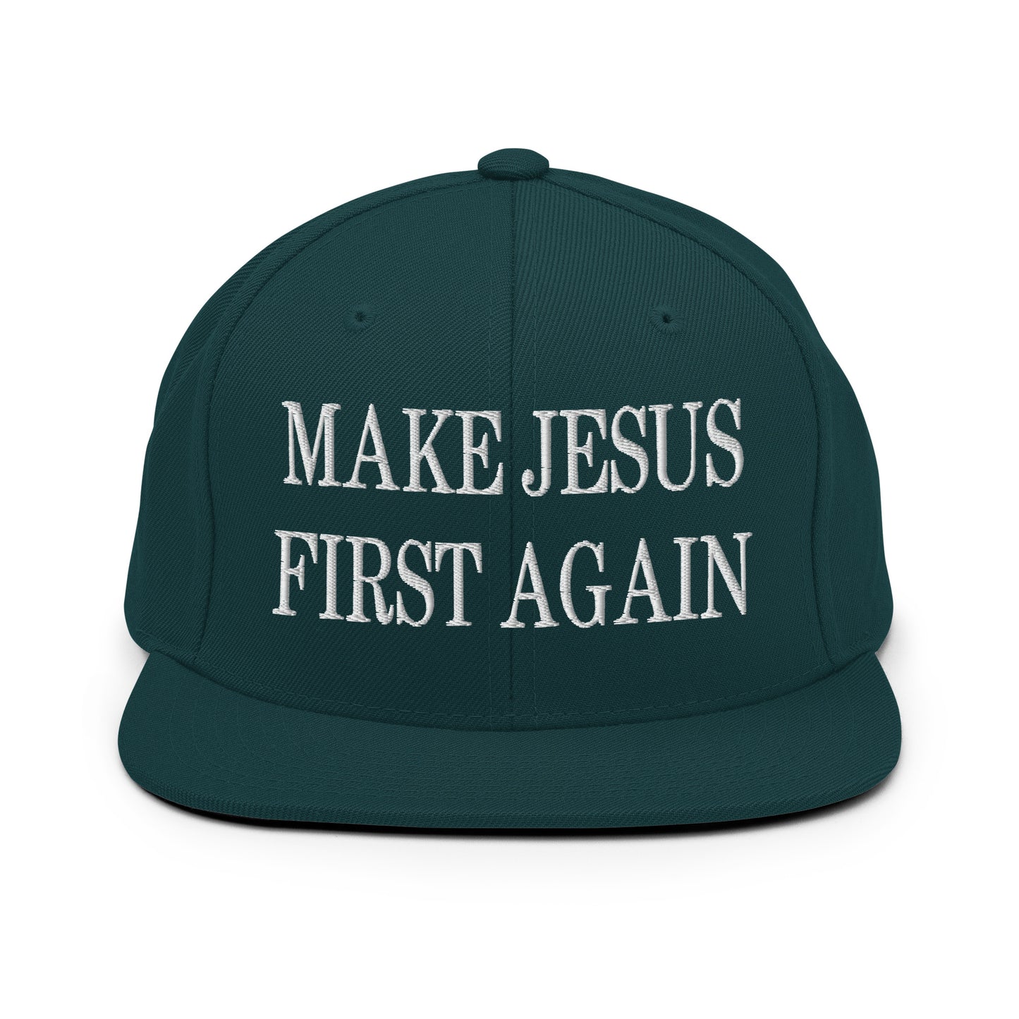 Make Jesus First Again Embroidered Flat Bill Brim Snapback Hat Spruce