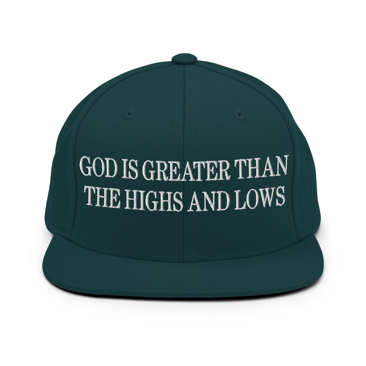 God is Greater than the Highs and Lows Embroidered Flat Bill Brim Snapback Hat Spruce