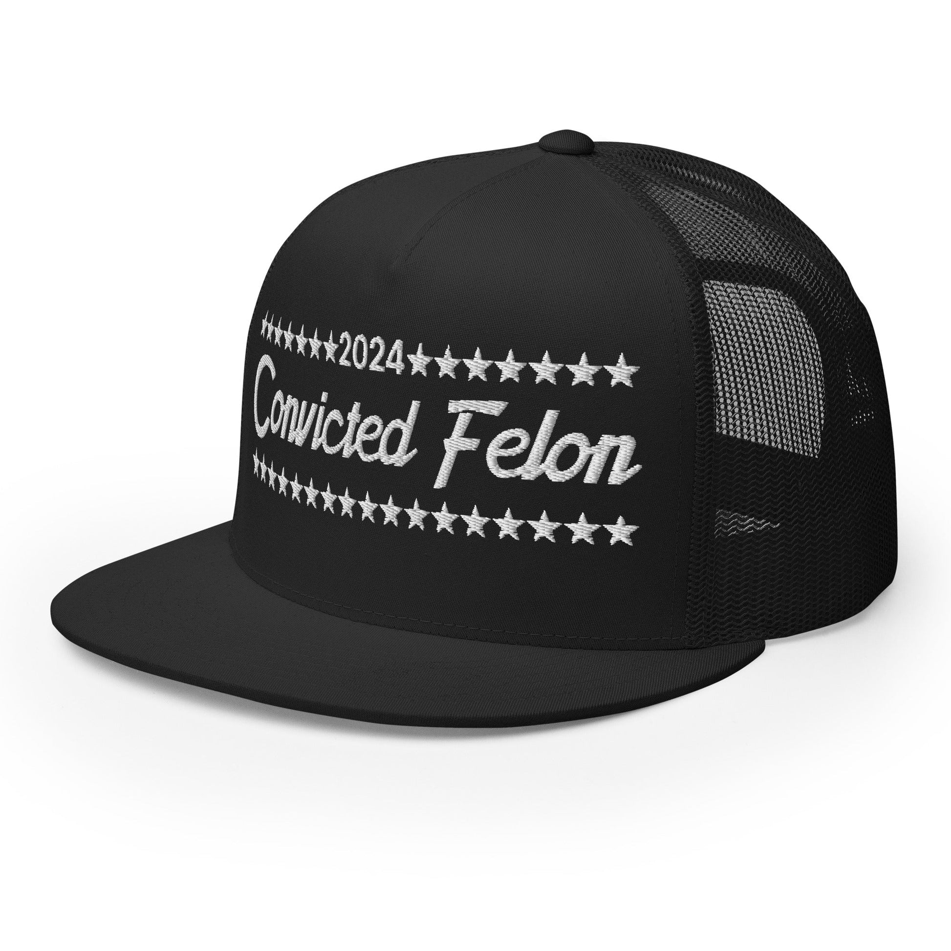 Convicted Felon 2024 Flat Bill Brim Trucker Hat Black