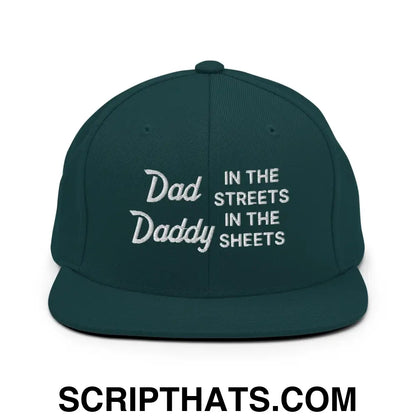 Dad In The Streets Daddy In The Sheets Snapback Hat Spruce