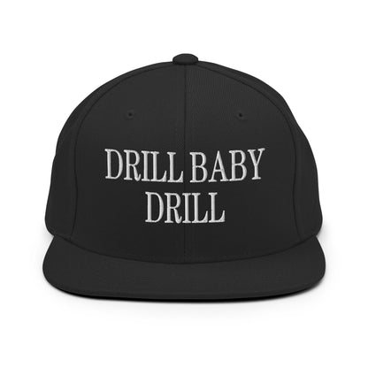 Drill Baby Drill Flat Bill Brim Snapback Hat Black