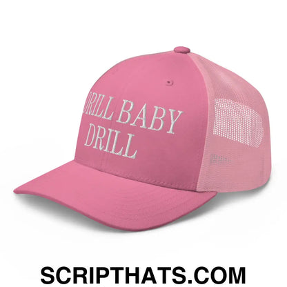 Drill Baby Drill Retro Trucker Hat Pink