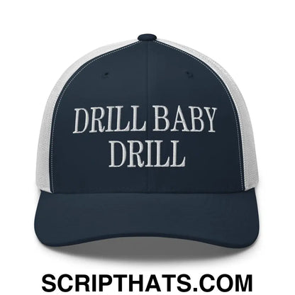 Drill Baby Drill Retro Trucker Hat Navy White