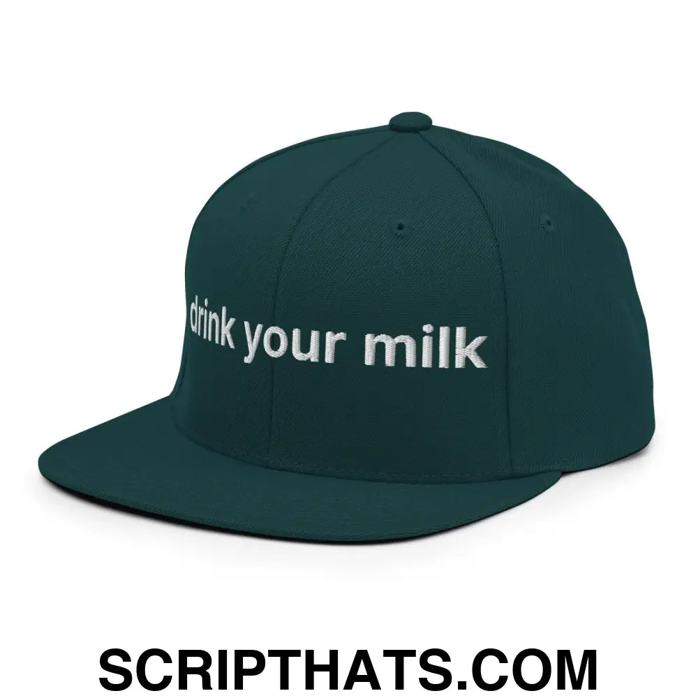 Drink Your Milk Snapback Hat Spruce