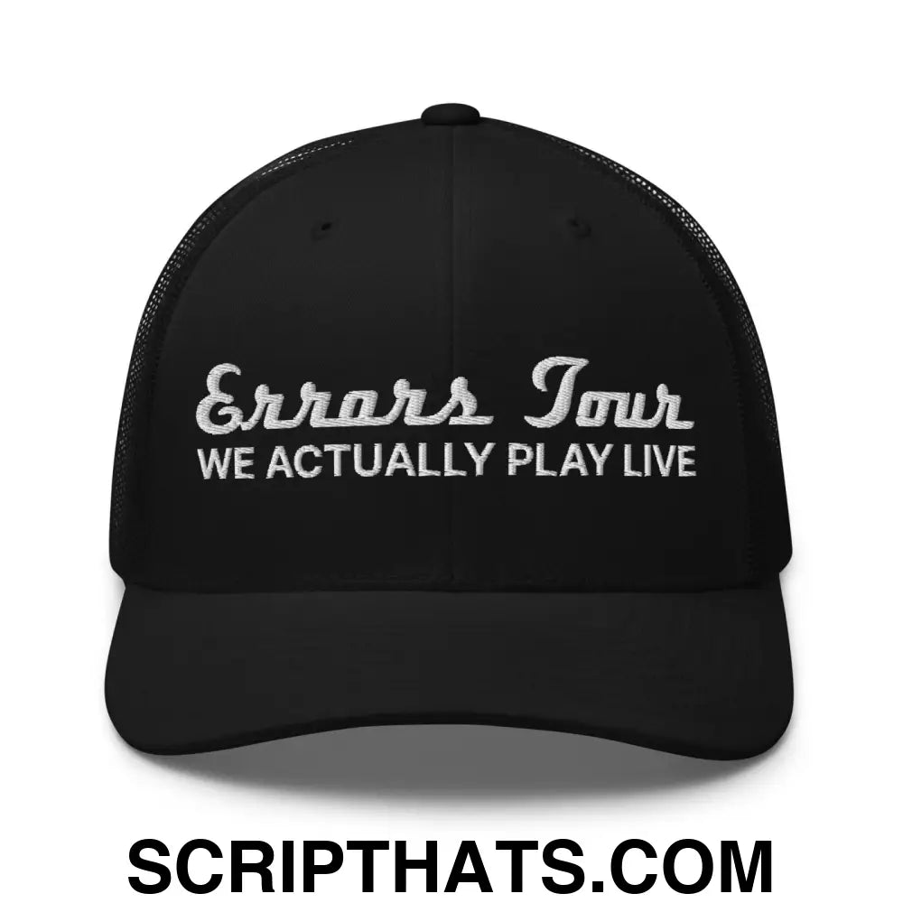 Errors Tour We Actually Play Live Retro Trucker Hat Black