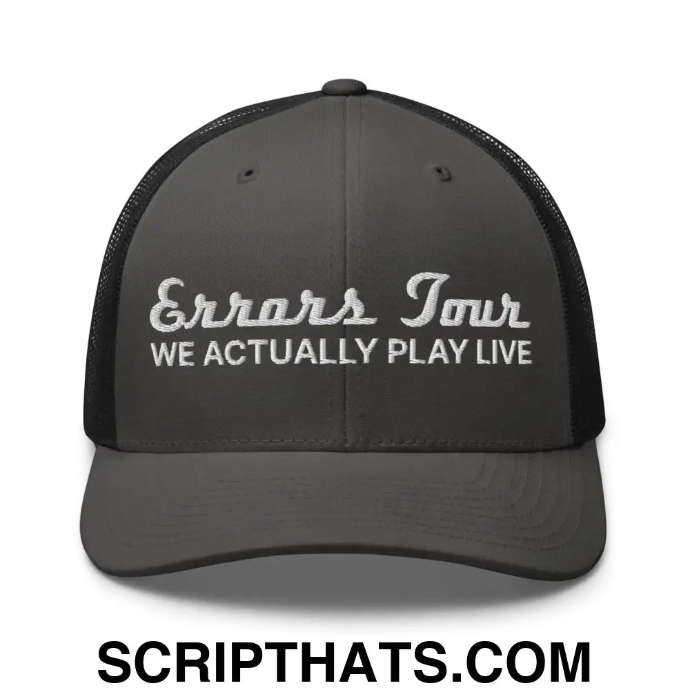 Errors Tour We Actually Play Live Retro Trucker Hat Charcoal Black