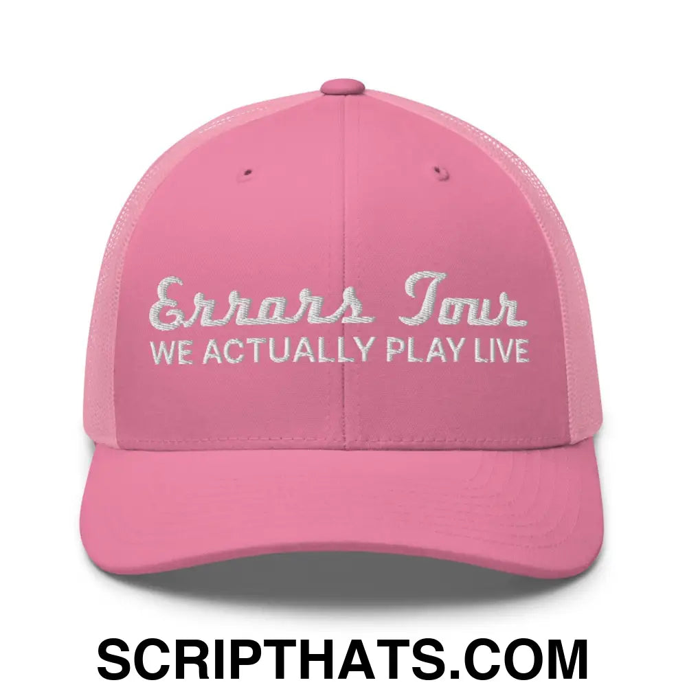 Errors Tour We Actually Play Live Retro Trucker Hat Pink