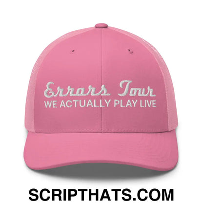 Errors Tour We Actually Play Live Retro Trucker Hat Pink