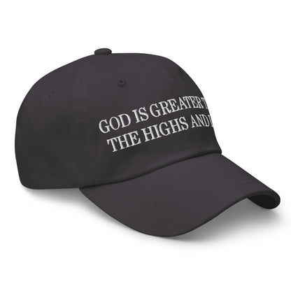 God is Greater than the Highs and Lows Embroidered Dad Hat Dark Grey