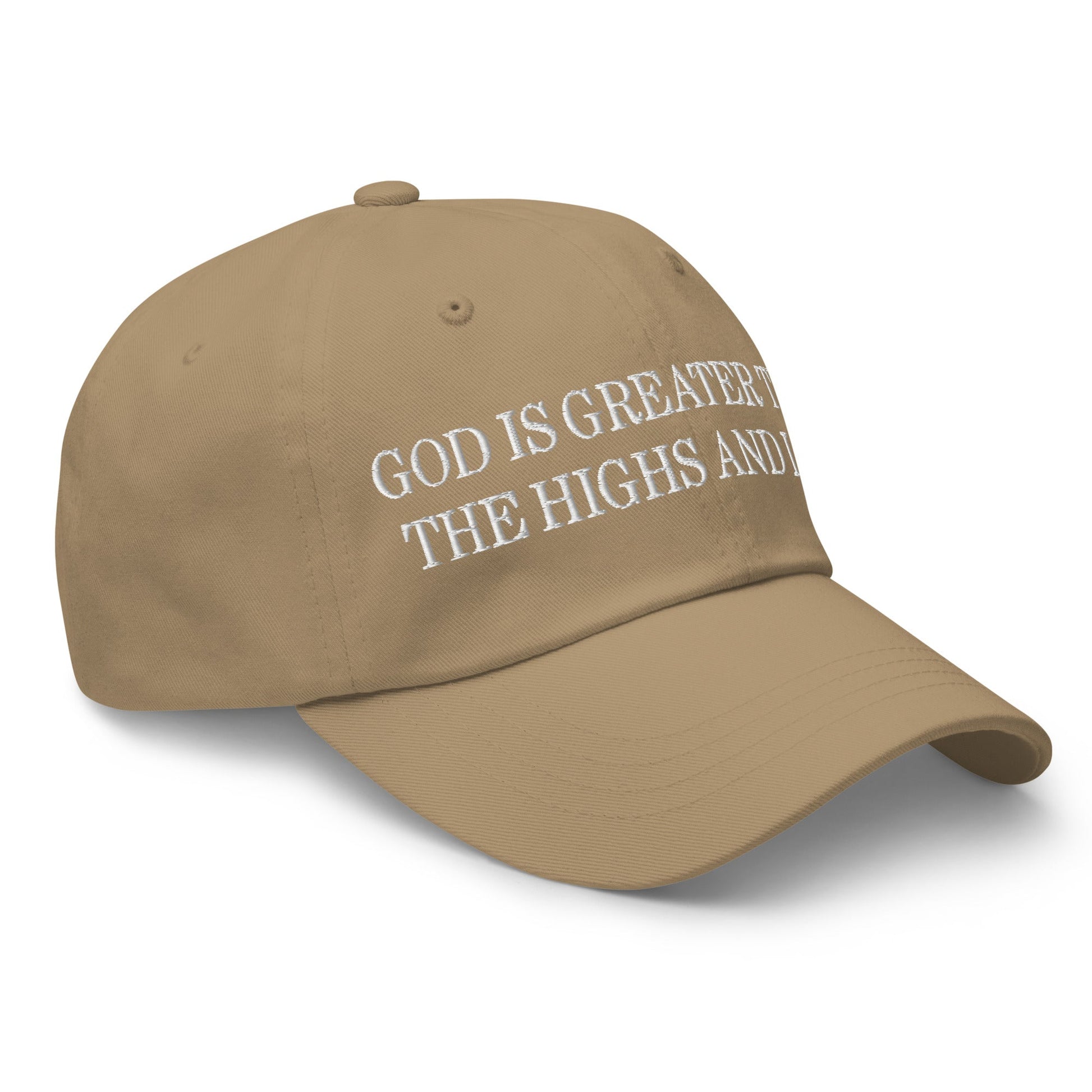 God is Greater than the Highs and Lows Embroidered Dad Hat Khaki