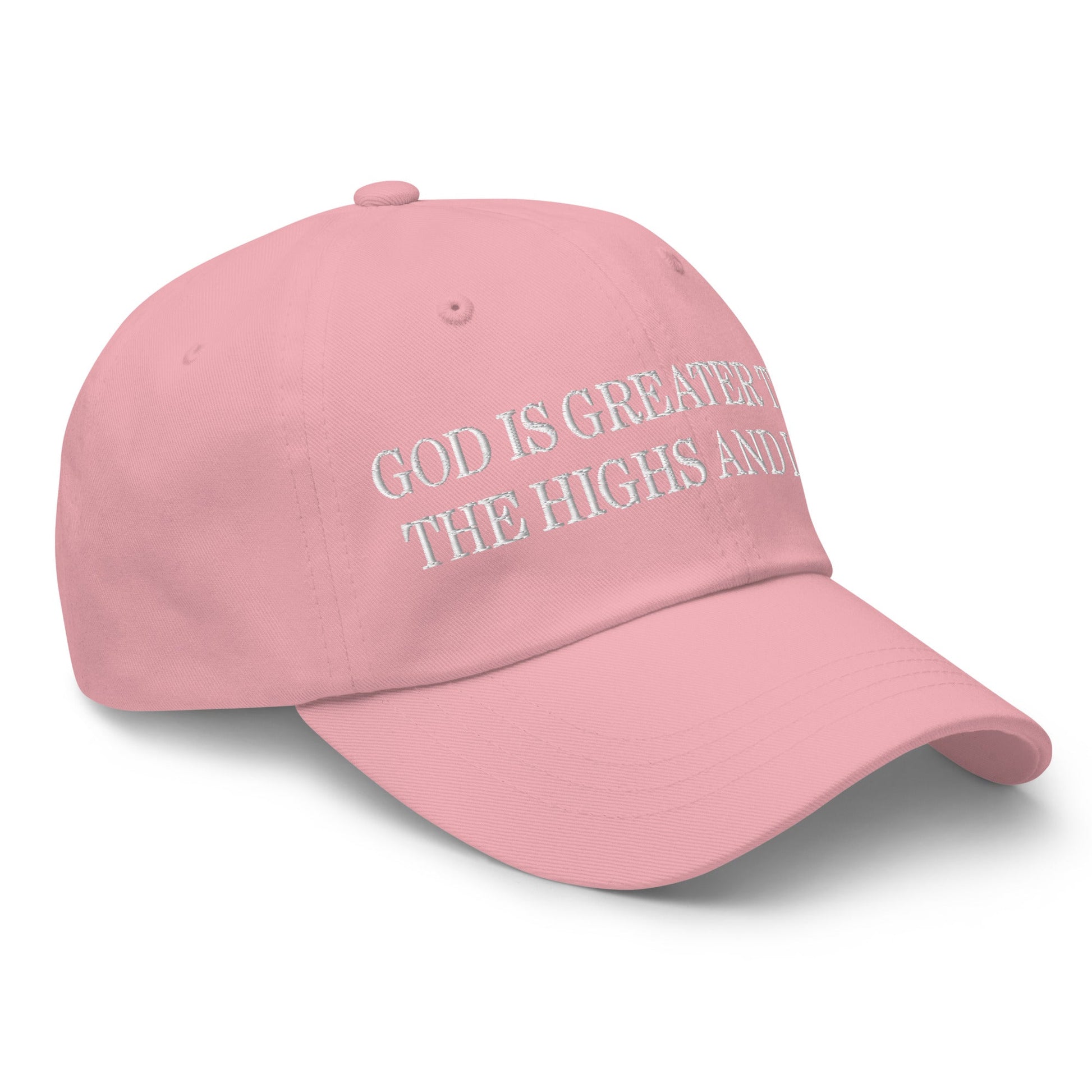 God is Greater than the Highs and Lows Embroidered Dad Hat Pink