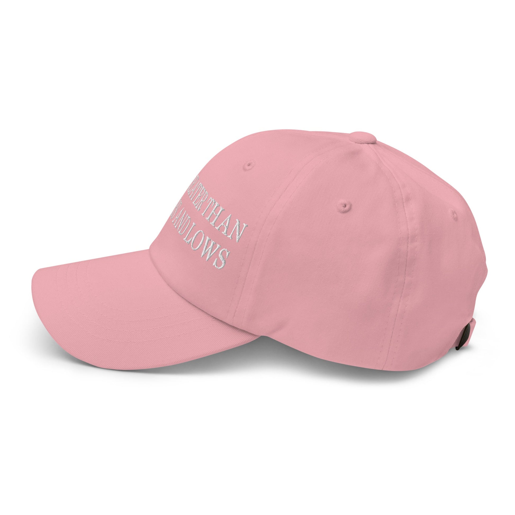 God is Greater than the Highs and Lows Embroidered Dad Hat Pink