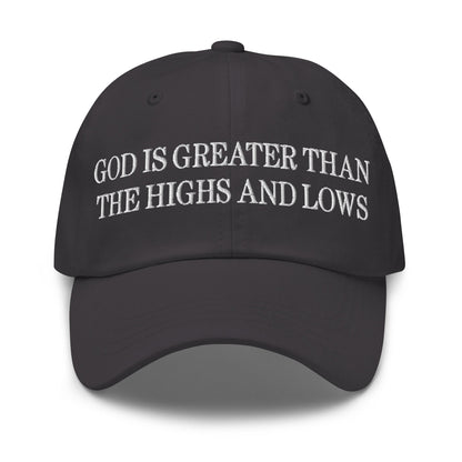 God is Greater than the Highs and Lows Embroidered Dad Hat Dark Grey