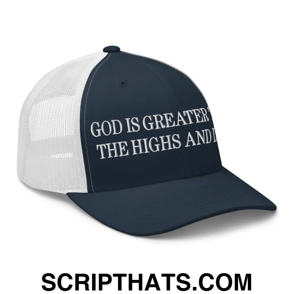 God is Greater than the Highs and Lows Embroidered Mesh Trucker Hat Navy White