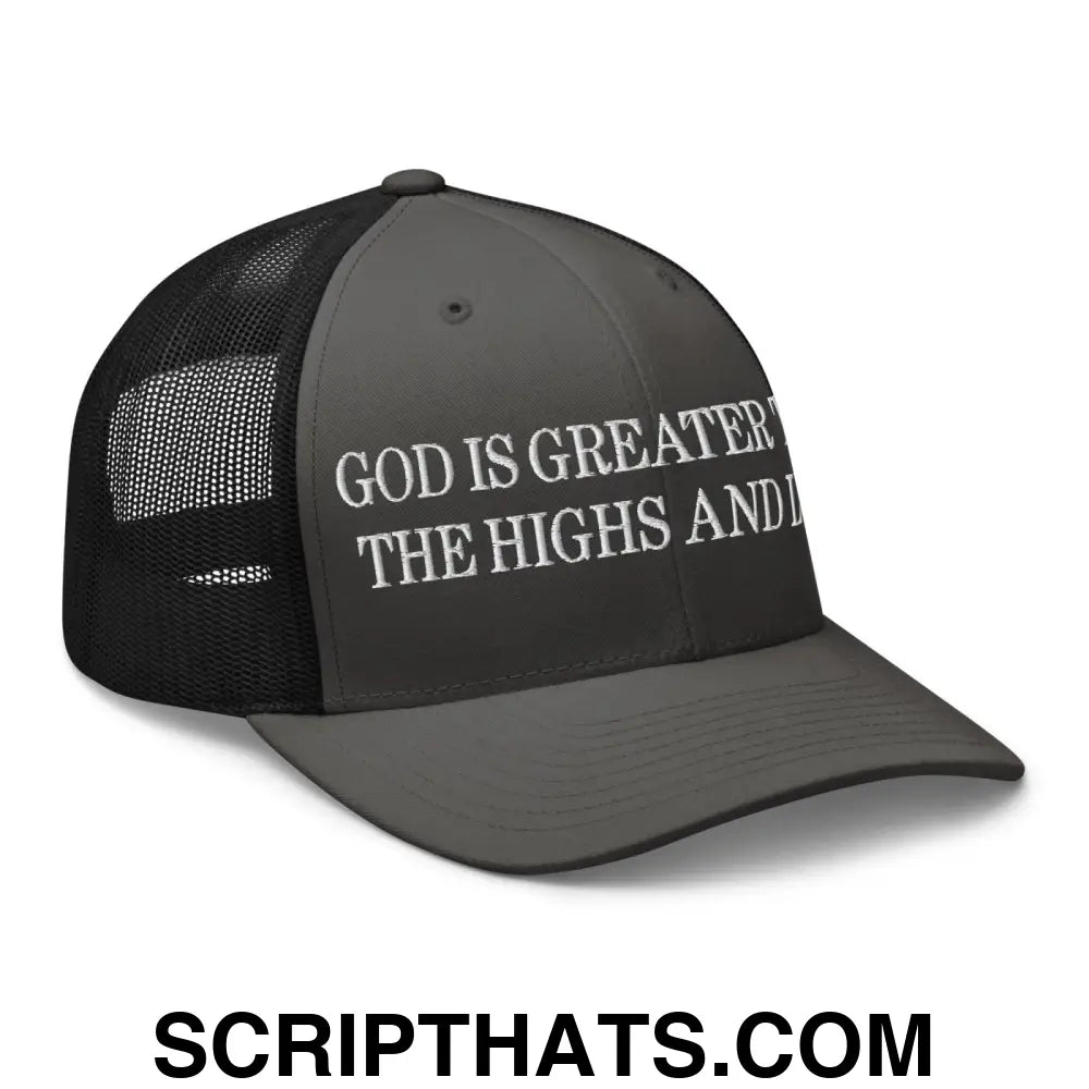 God is Greater than the Highs and Lows Embroidered Mesh Trucker Hat Charcoal Black