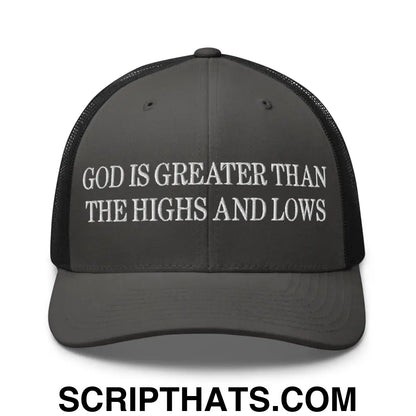 God is Greater than the Highs and Lows Embroidered Mesh Trucker Hat Charcoal Black