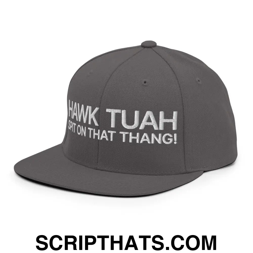 Hawk Tuah Spit on that Thang Snapback Hat Dark Grey