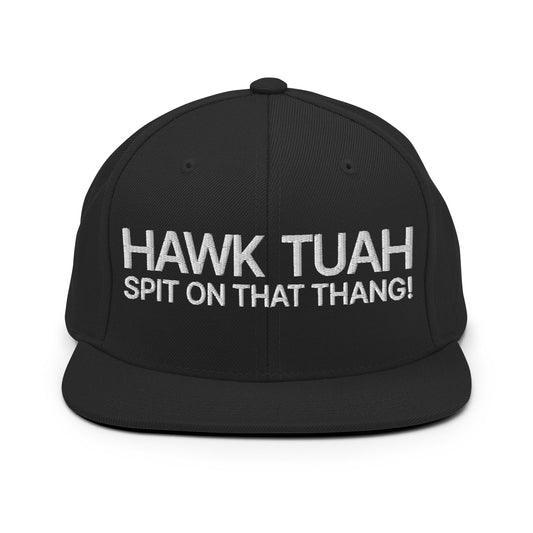 Hawk Tuah Spit on that Thang Snapback Hat Black