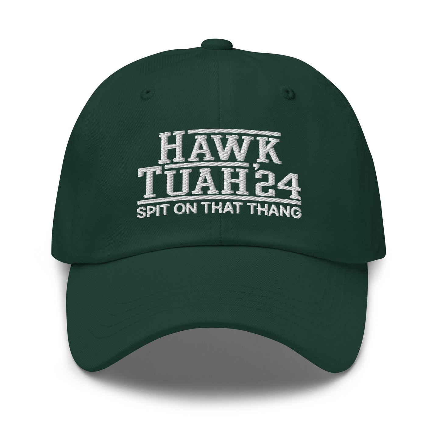 Hawk Tuah Tush '24 2024 Spit on that Thang Dad Hat Spruce