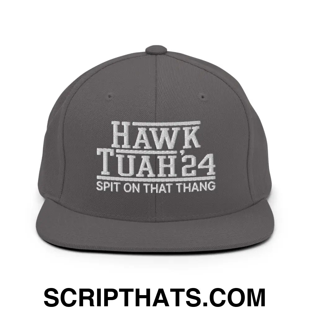 Hawk Tuah Tush '24 2024 Spit on that Thang Snapback Hat Dark Grey