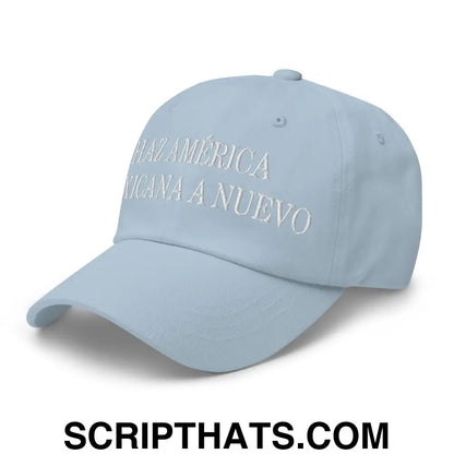 Haz América Mexicana A Nuevo Embroidered Dad Hat Light Blue