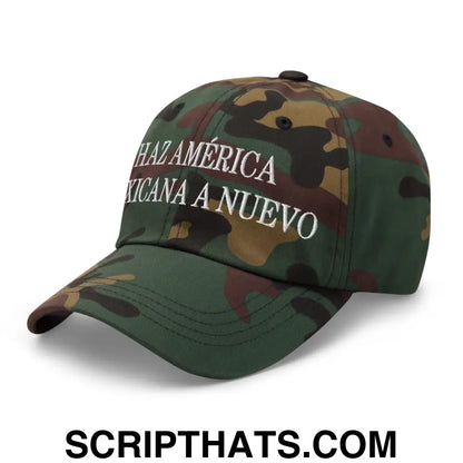 Haz América Mexicana A Nuevo Embroidered Dad Hat Green Camo