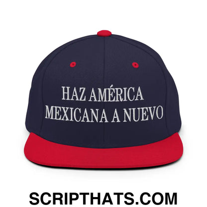 Haz América Mexicana A Nuevo Embroidered Flat Bill Brim Snapback Hat Navy Red