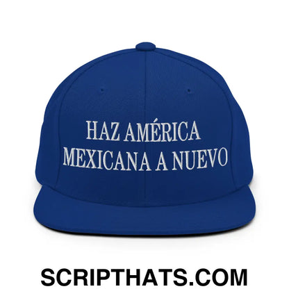 Haz América Mexicana A Nuevo Embroidered Flat Bill Brim Snapback Hat Royal Blue