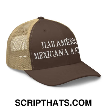 Haz América Mexicana A Nuevo Embroidered Mesh Trucker Hat Brown Khaki