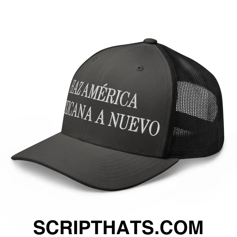 Haz América Mexicana A Nuevo Embroidered Mesh Trucker Hat Charcoal Black