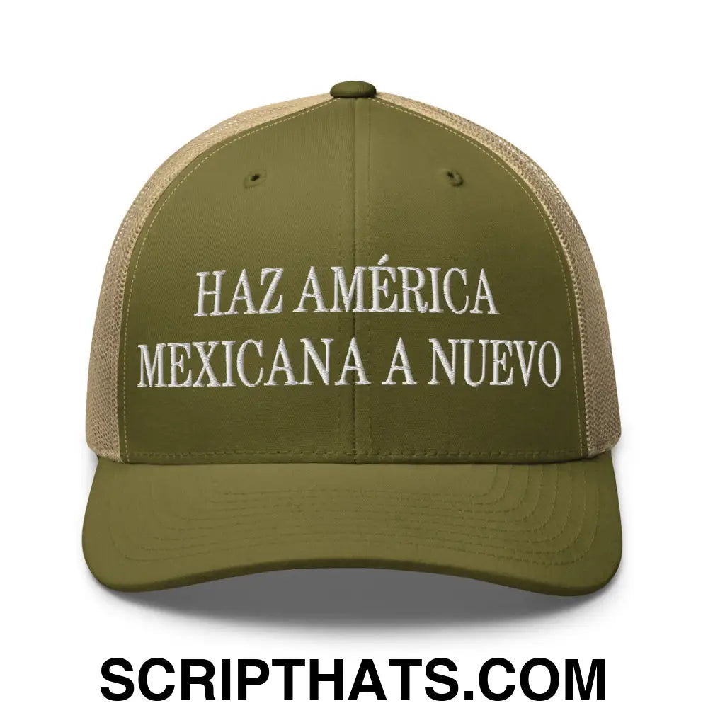 Haz América Mexicana A Nuevo Embroidered Mesh Trucker Hat Moss Khaki