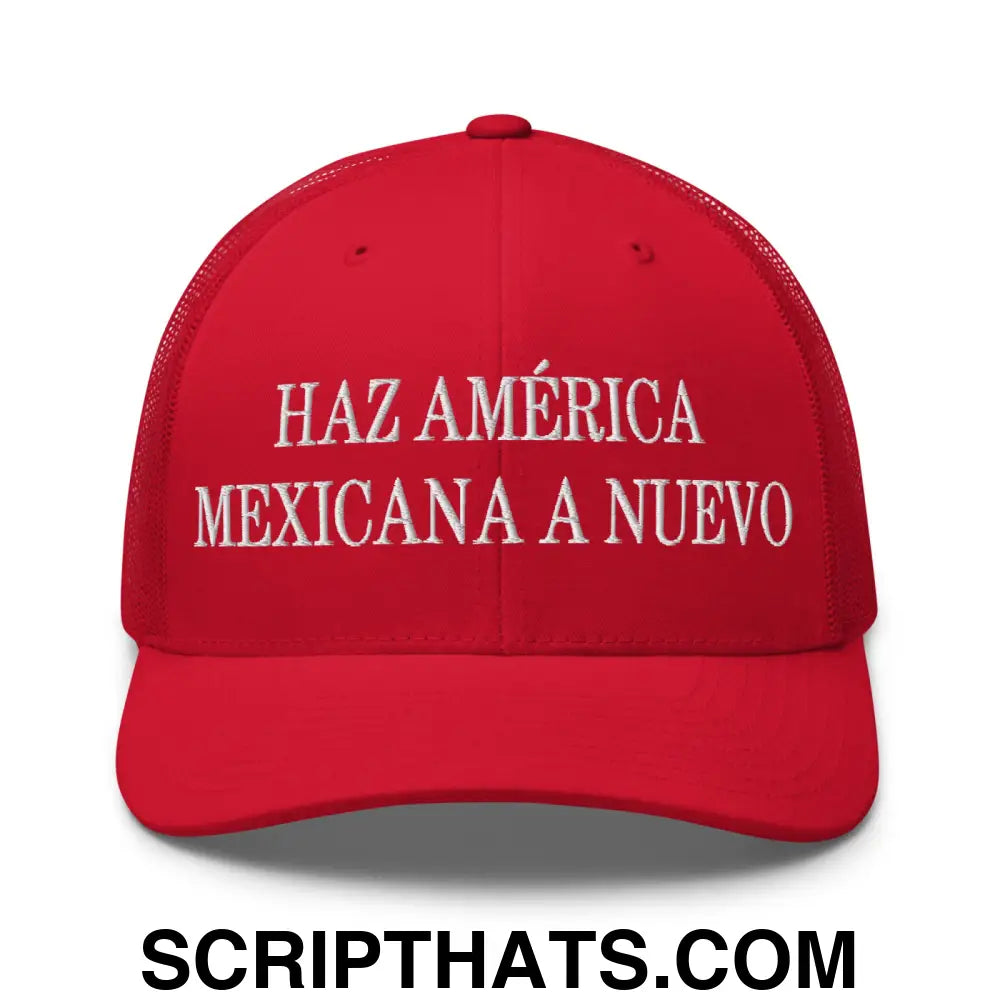 Haz América Mexicana A Nuevo Embroidered Mesh Trucker Hat Red