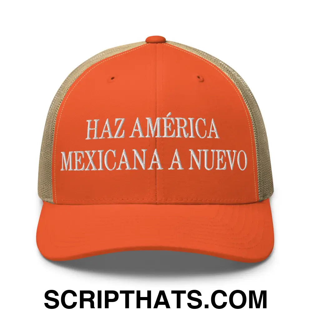 Haz América Mexicana A Nuevo Embroidered Mesh Trucker Hat Rustic Orange Khaki